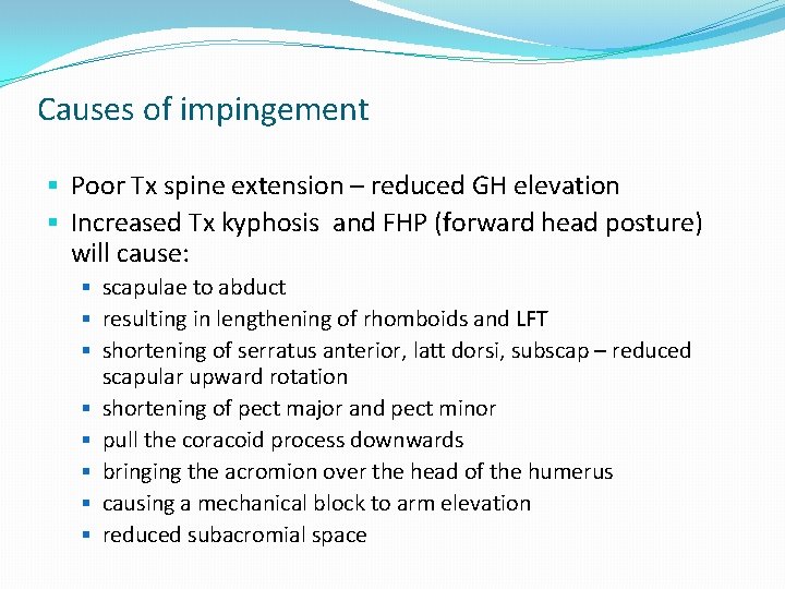 Causes of impingement § Poor Tx spine extension – reduced GH elevation § Increased Causes of impingement § Poor Tx spine extension – reduced GH elevation § Increased