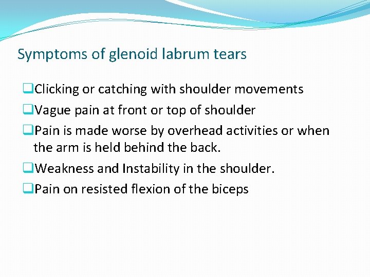 Symptoms of glenoid labrum tears q. Clicking or catching with shoulder movements q. Vague Symptoms of glenoid labrum tears q. Clicking or catching with shoulder movements q. Vague