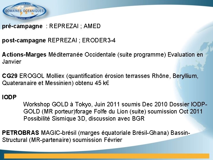 pré-campagne : REPREZAI ; AMED post-campagne REPREZAI ; ERODER 3 -4 Actions-Marges Méditerranée Occidentale