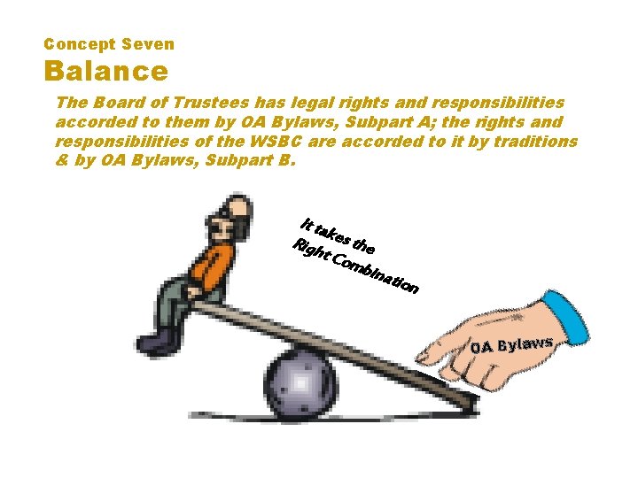 Concept Seven Balance The Board of Trustees has legal rights and responsibilities accorded to