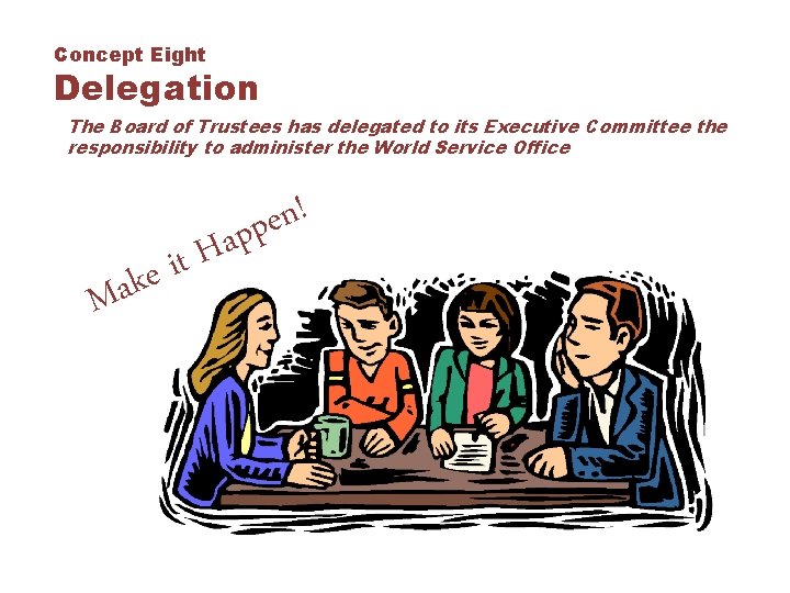 Concept Eight Delegation The Board of Trustees has delegated to its Executive Committee the