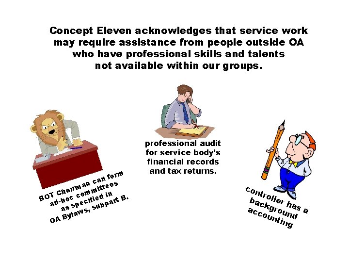 Concept Eleven acknowledges that service work may require assistance from people outside OA who