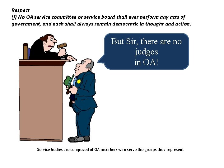 Respect (f) No OA service committee or service board shall ever perform any acts