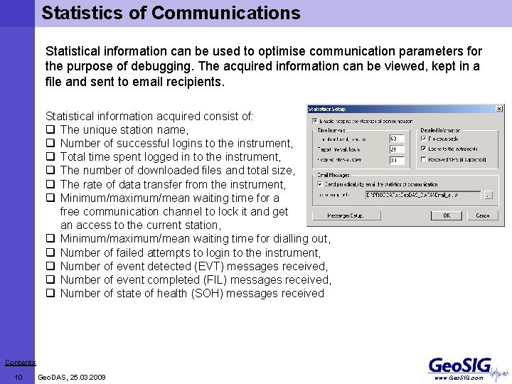 Statistics of Communications Statistical information can be used to optimise communication parameters for the