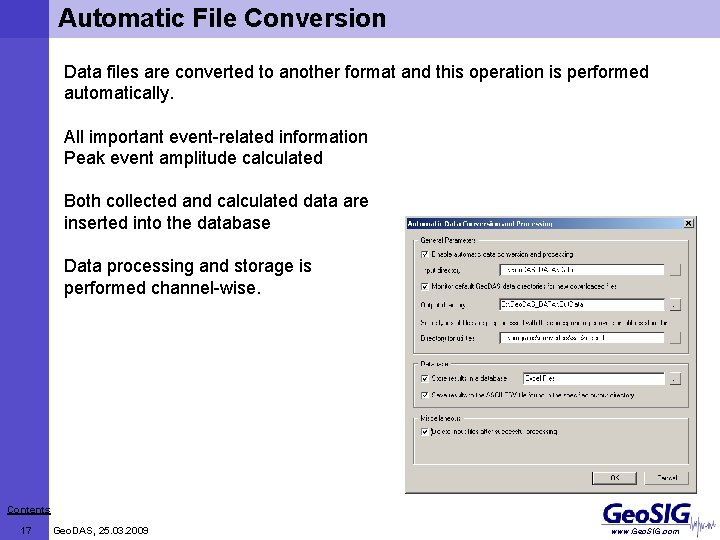 Automatic File Conversion Data files are converted to another format and this operation is