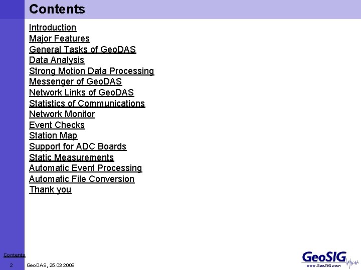 Contents Introduction Major Features General Tasks of Geo. DAS Data Analysis Strong Motion Data