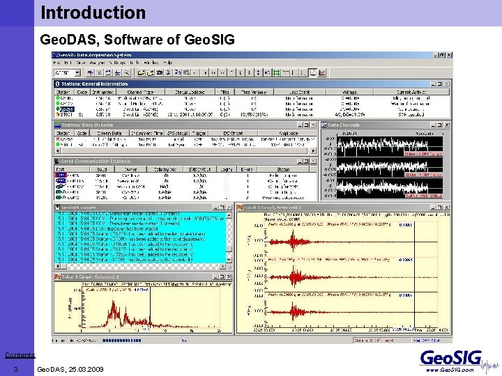 Introduction Geo. DAS, Software of Geo. SIG Contents 3 Geo. DAS, 25. 03. 2009