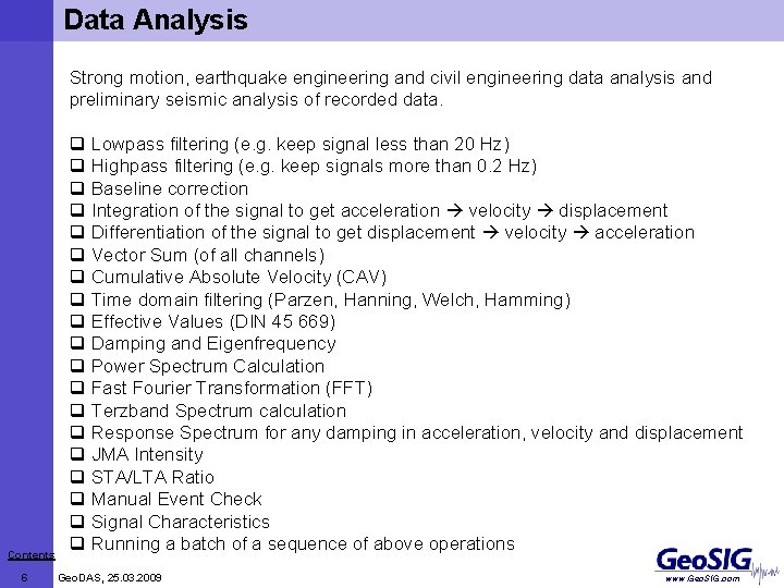 Data Analysis Strong motion, earthquake engineering and civil engineering data analysis and preliminary seismic