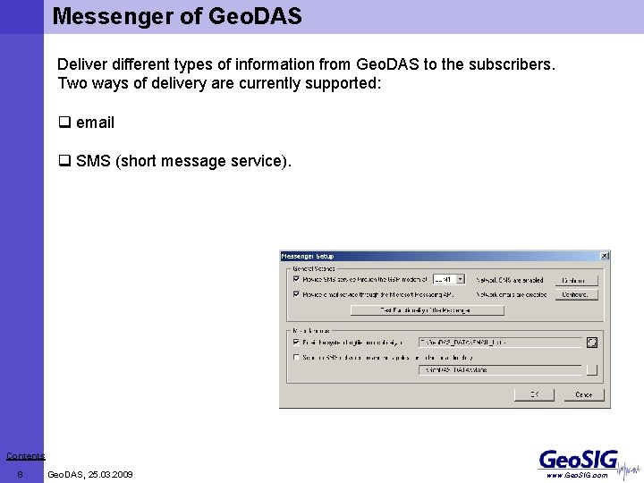 Messenger of Geo. DAS Deliver different types of information from Geo. DAS to the