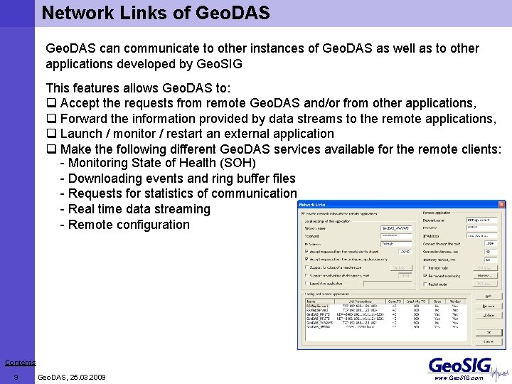 Network Links of Geo. DAS can communicate to other instances of Geo. DAS as