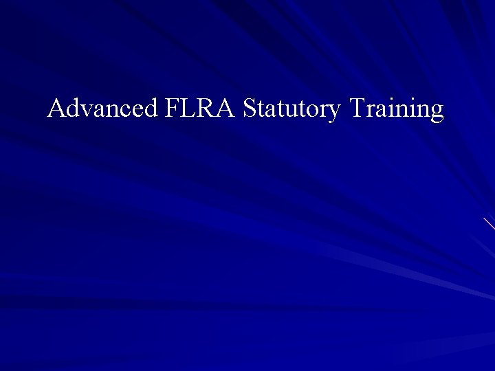 Advanced FLRA Statutory Training 