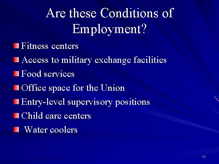 Are these Conditions of Employment? Fitness centers Access to military exchange facilities Food services
