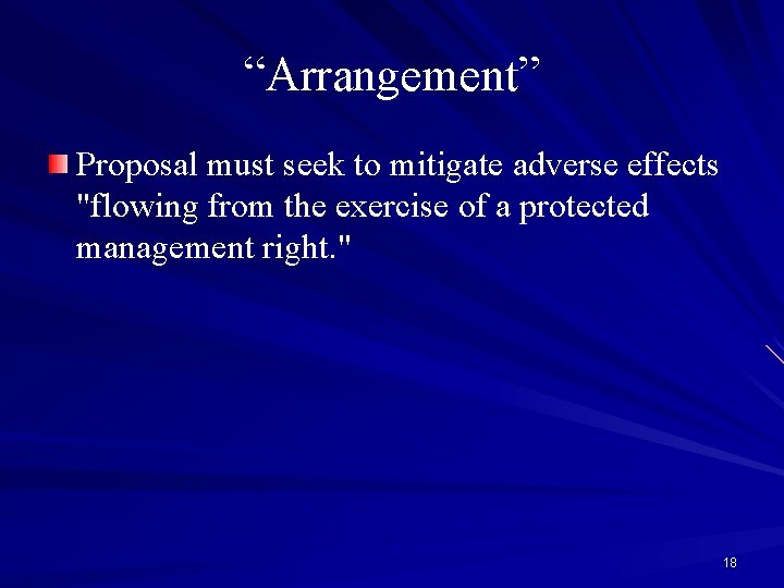 “Arrangement” Proposal must seek to mitigate adverse effects "flowing from the exercise of a