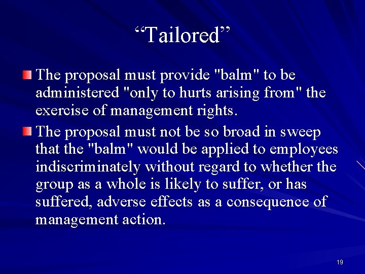 “Tailored” The proposal must provide "balm" to be administered "only to hurts arising from"