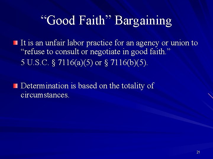 “Good Faith” Bargaining It is an unfair labor practice for an agency or union