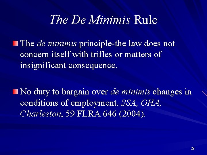 The De Minimis Rule The de minimis principle-the law does not concern itself with