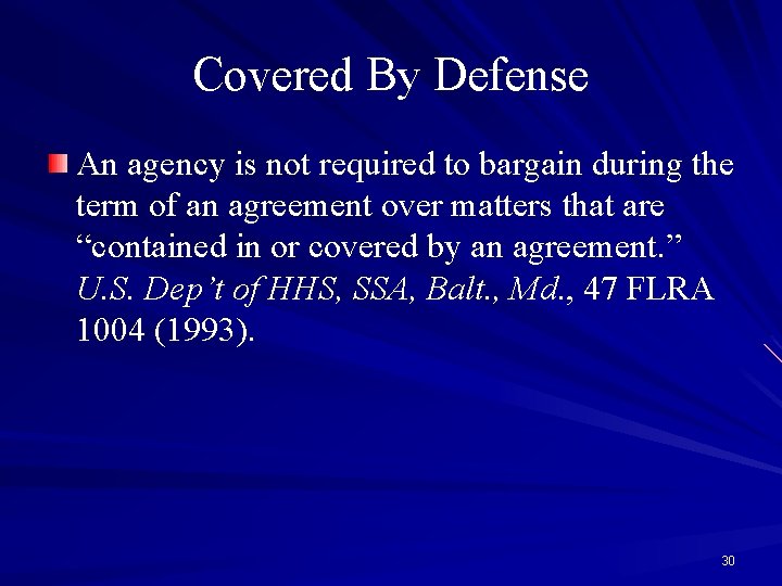 Covered By Defense An agency is not required to bargain during the term of