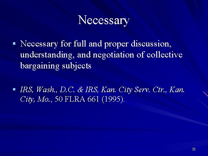 Necessary § Necessary for full and proper discussion, understanding, and negotiation of collective bargaining
