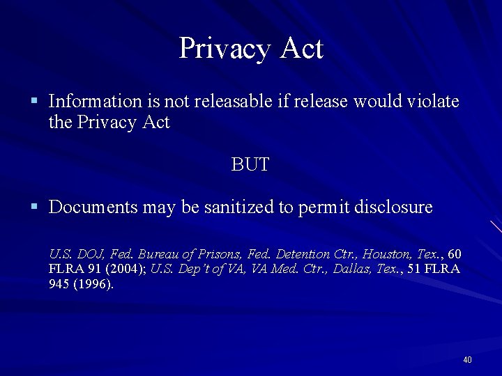 Privacy Act § Information is not releasable if release would violate the Privacy Act