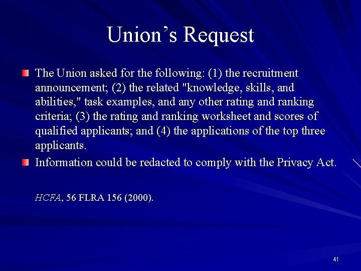 Union’s Request The Union asked for the following: (1) the recruitment announcement; (2) the