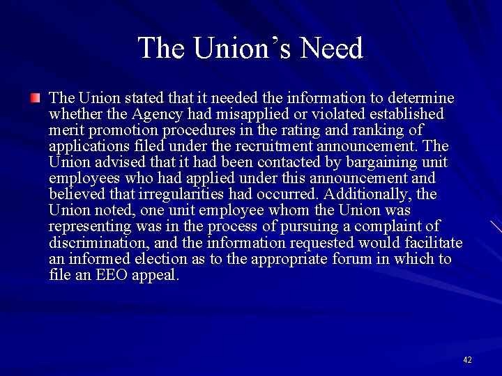 The Union’s Need The Union stated that it needed the information to determine whether