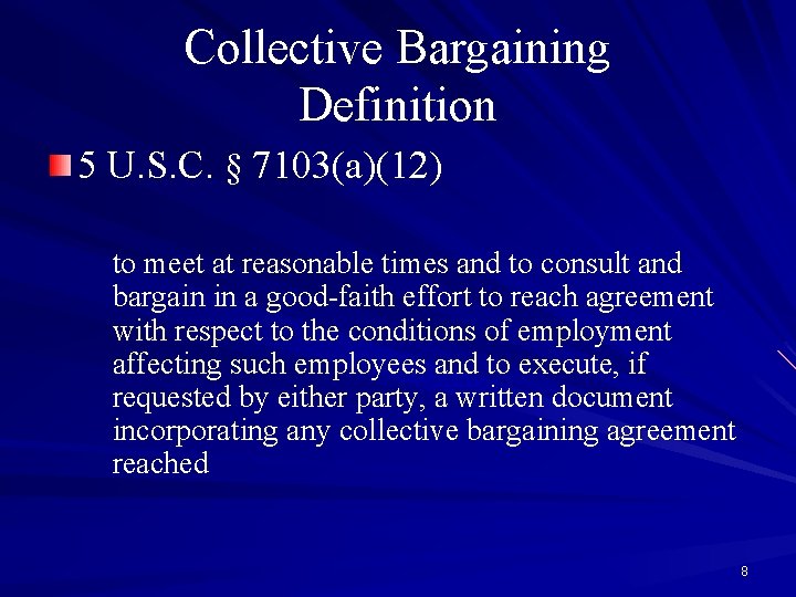 Collective Bargaining Definition 5 U. S. C. § 7103(a)(12) to meet at reasonable times
