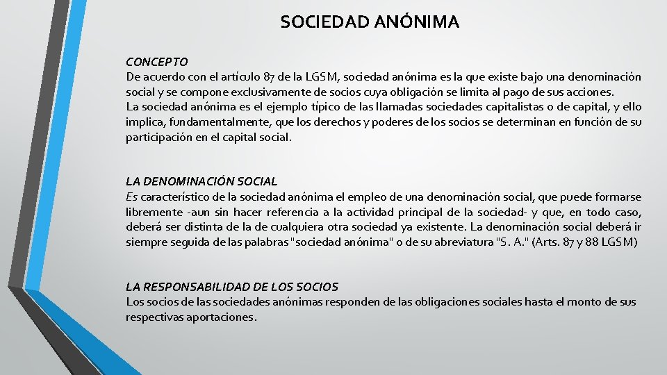 SOCIEDAD ANÓNIMA CONCEPTO De acuerdo con el artículo 87 de la LGSM, sociedad anónima