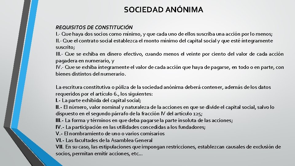 SOCIEDAD ANÓNIMA REQUISITOS DE CONSTITUCIÓN I. - Que haya dos socios como mínimo, y