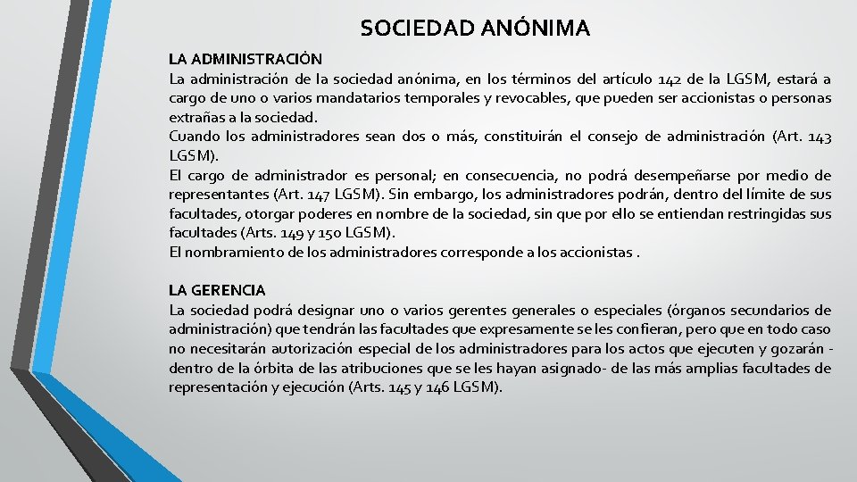 SOCIEDAD ANÓNIMA LA ADMINISTRACIÓN La administración de la sociedad anónima, en los términos del