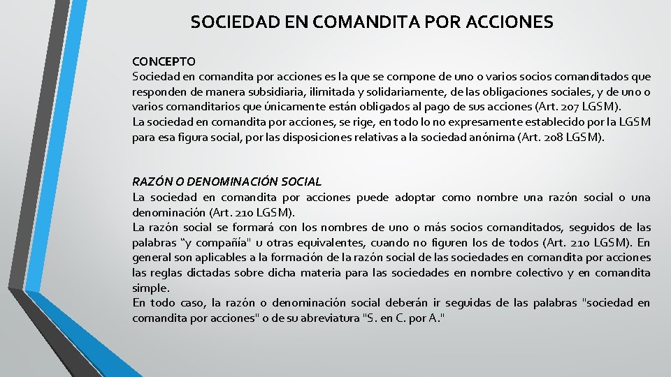 SOCIEDAD EN COMANDITA POR ACCIONES CONCEPTO Sociedad en comandita por acciones es la que