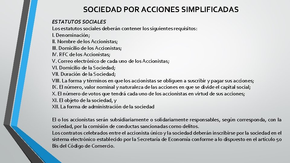 SOCIEDAD POR ACCIONES SIMPLIFICADAS ESTATUTOS SOCIALES Los estatutos sociales deberán contener los siguientes requisitos: