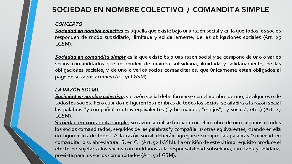 SOCIEDAD EN NOMBRE COLECTIVO / COMANDITA SIMPLE CONCEPTO Sociedad en nombre colectivo es aquella