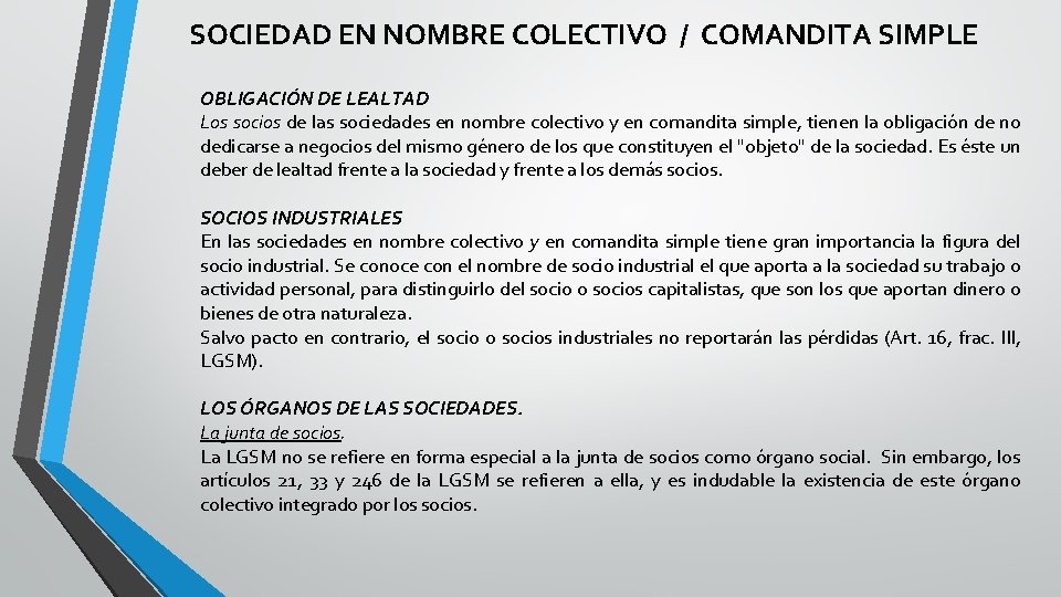 SOCIEDAD EN NOMBRE COLECTIVO / COMANDITA SIMPLE OBLIGACIÓN DE LEALTAD Los socios de las