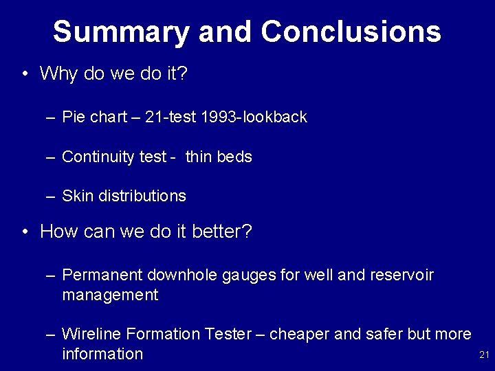 Summary and Conclusions • Why do we do it? – Pie chart – 21