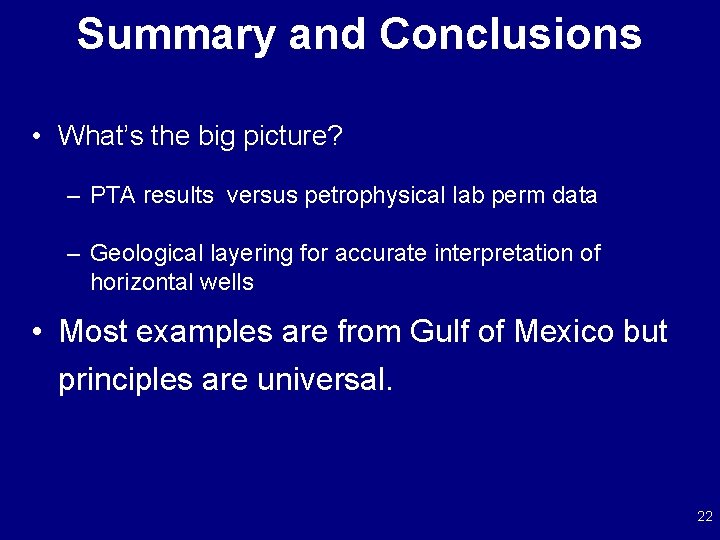 Summary and Conclusions • What’s the big picture? – PTA results versus petrophysical lab