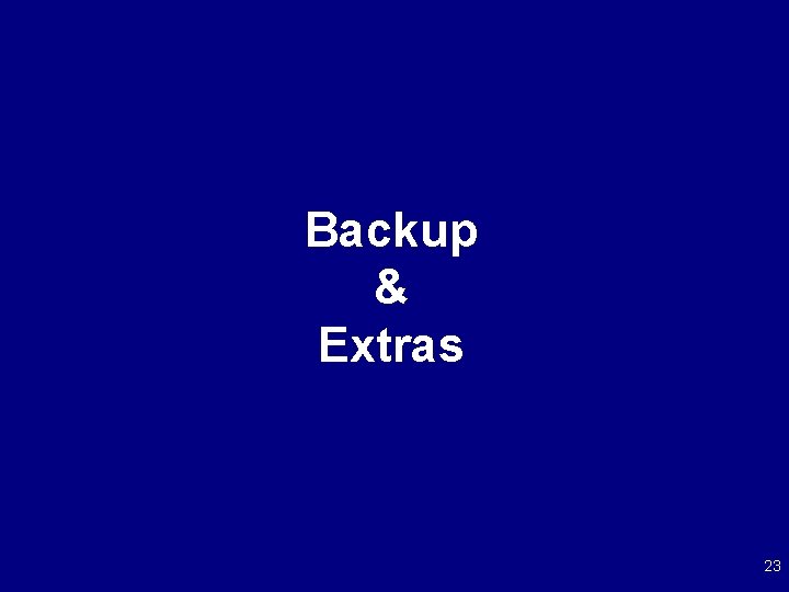 Backup & Extras 23 