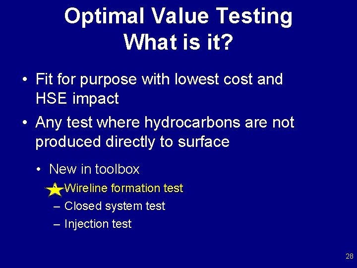 Optimal Value Testing What is it? • Fit for purpose with lowest cost and