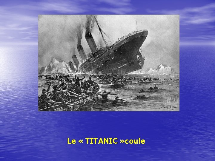 Le « TITANIC » coule 