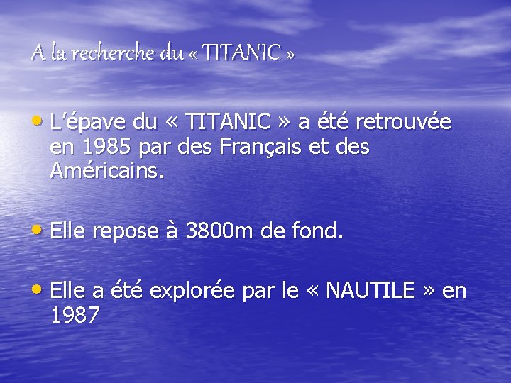 A la recherche du « TITANIC » • L’épave du « TITANIC » a