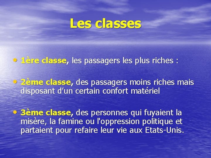 Les classes • 1ère classe, les passagers les plus riches : • 2ème classe,