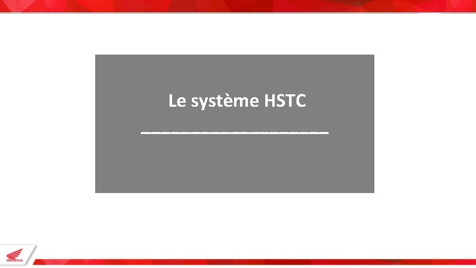 Le système HSTC __________ 