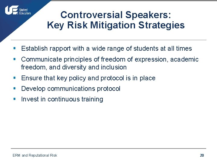 Controversial Speakers: Key Risk Mitigation Strategies § Establish rapport with a wide range of