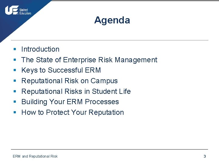 Agenda § § § § Introduction The State of Enterprise Risk Management Keys to