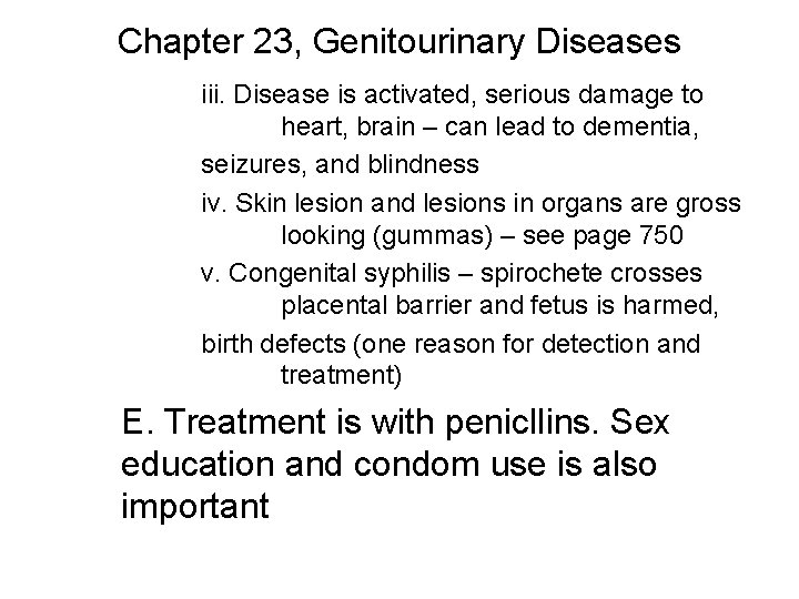 Chapter 23, Genitourinary Diseases iii. Disease is activated, serious damage to heart, brain –
