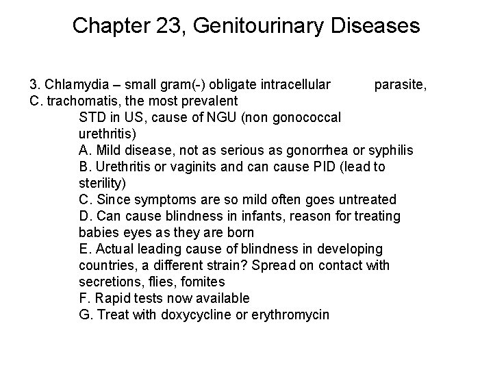 Chapter 23, Genitourinary Diseases 3. Chlamydia – small gram(-) obligate intracellular parasite, C. trachomatis,