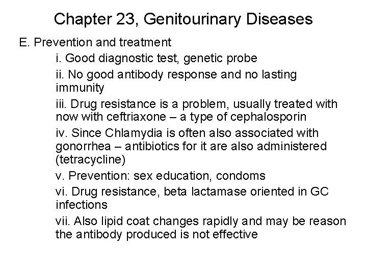 Chapter 23, Genitourinary Diseases E. Prevention and treatment i. Good diagnostic test, genetic probe