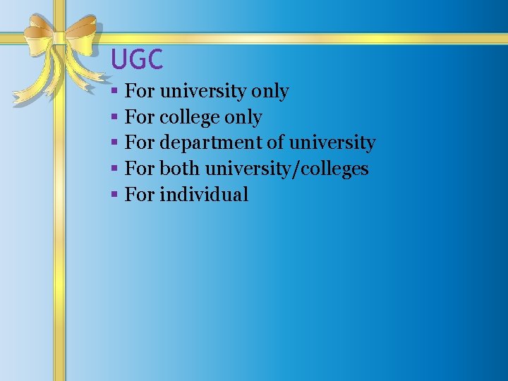 UGC § For university only § For college only § For department of university
