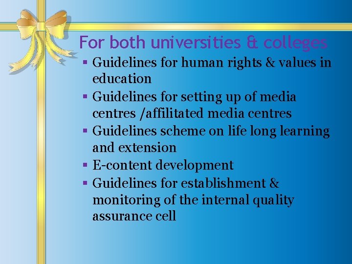 For both universities & colleges § Guidelines for human rights & values in education