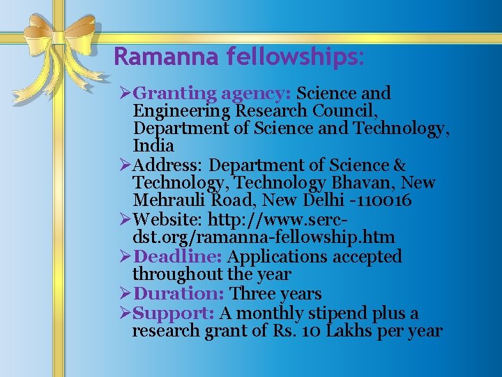 Ramanna fellowships: ØGranting agency: Science and Engineering Research Council, Department of Science and Technology,
