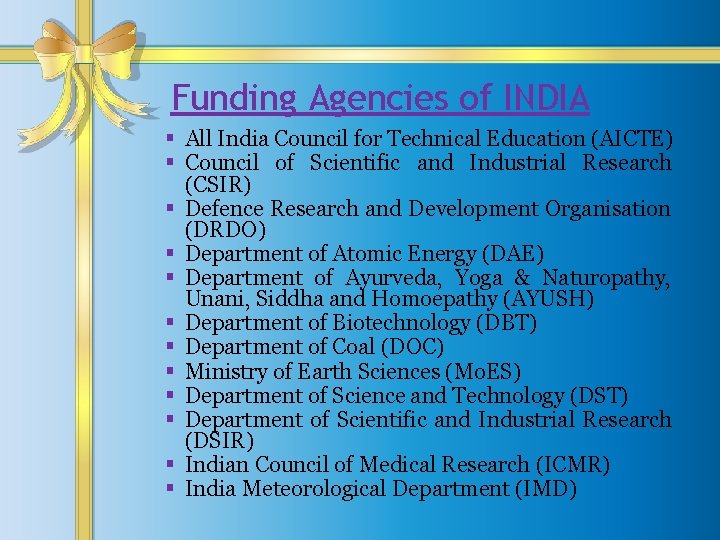 Funding Agencies of INDIA § All India Council for Technical Education (AICTE) § Council